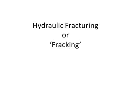 Hydraulic Fracturing or ‘Fracking’. Background The purpose of fracking is to increase the amount of mineral that can be mined from an ore body. The ‘frack’