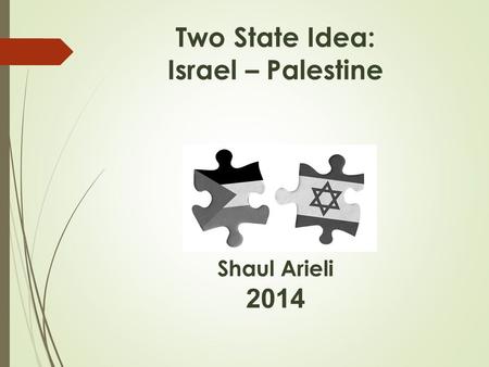 Two State Idea: Israel – Palestine Shaul Arieli 2014.