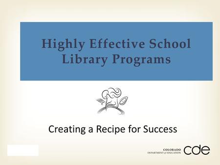 Month Day Year Highly Effective School Library Programs Creating a Recipe for Success.