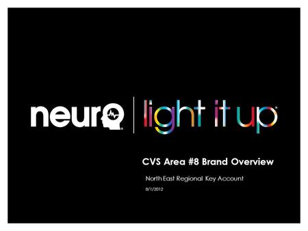 CVS Area #8 Brand Overview North East Regional Key Account 8/1/2012.