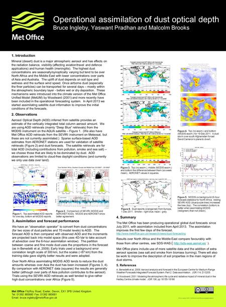 Operational assimilation of dust optical depth Bruce Ingleby, Yaswant Pradhan and Malcolm Brooks © Crown copyright 08/2013 Met Office and the Met Office.