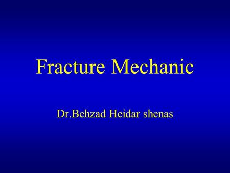 Fracture Mechanic Dr.Behzad Heidar shenas. Course Outline -An overview on the materials characteristics: 1.Types of crystal structures 2. Defects 3.Stress-Strain.