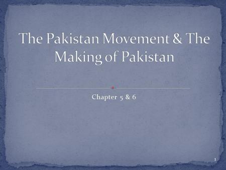 Chapter 5 & 6 1. Chapter 5 Continued… 2 He was educated in eastern and western cultures. It was his speech at Allahbad in December, 1930 where he gave.