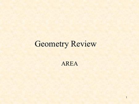 Geometry Review AREA 1. Find the measure of each interior angle of the regular polygon shown below. 2.