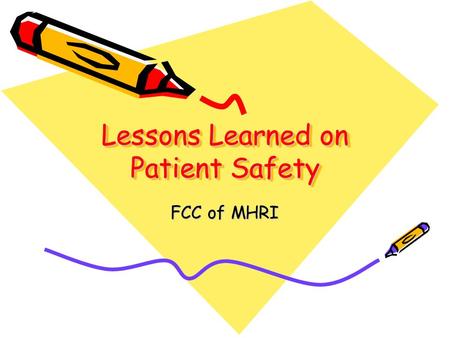 Lessons Learned on Patient Safety