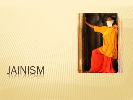  Mahavira  Founder of Jainism  24 th tirthankara  Contemporary of Siddartha  Share commonalities with Siddartha  Tirthankaras  24 conquerors who.