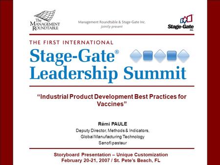 Storyboard Presentation – Unique Customization February 20-21, 2007 / St. Pete’s Beach, FL Rémi PAULE Deputy Director, Methods & Indicators, Global Manufacturing.