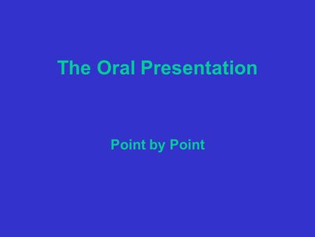 The Oral Presentation Point by Point. Introduction ORGANISE IN THREE PARALLEL POINTS! Important points Well-managed points Winning points.