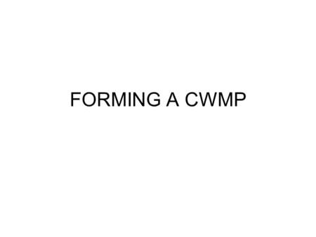 FORMING A CWMP. Who can form a CWMP? A person or entity may apply to the Commissioner of Health to have a workplace medical plan certified.