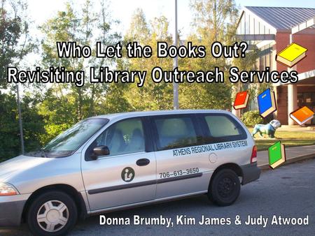 Late 1980s Outreach Soared to New Heights 65,000 Total Outreach Circulation 2 Bookmobiles 5 Full Time Employees Assigned to Outreach.