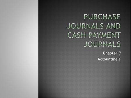 Purchase journals and cash payment journals