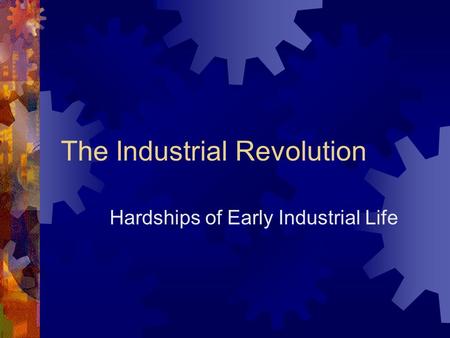 The Industrial Revolution