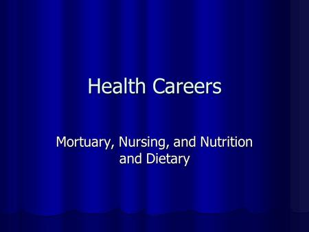 Health Careers Mortuary, Nursing, and Nutrition and Dietary.