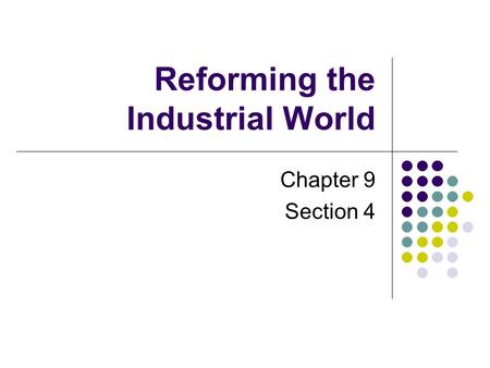 Reforming the Industrial World