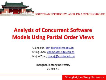 Analysis of Concurrent Software Models Using Partial Order Views Qiang Sun, Yuting Chen,