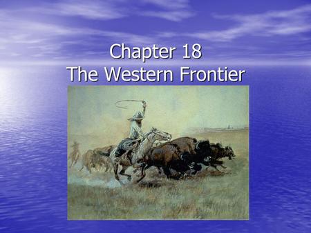 Chapter 18 The Western Frontier. 1.Subsidies are government grants. The government gave subsidies to companies to build railroads. 2.The Central Pacific.