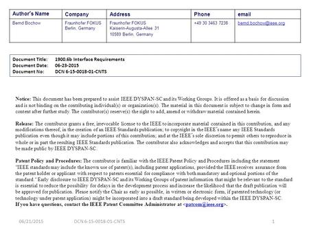 06/21/2015DCN 6-15-0018-01-CNTS Notice: This document has been prepared to assist IEEE DYSPAN-SC and its Working Groups. It is offered as a basis for discussion.