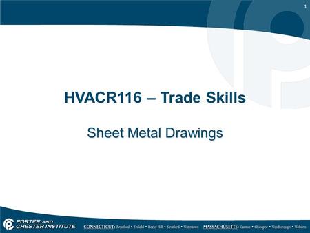 1 HVACR116 – Trade Skills Sheet Metal Drawings. 2 Introduction Surface development o Laying out each section in full size as single form on flat, plane.