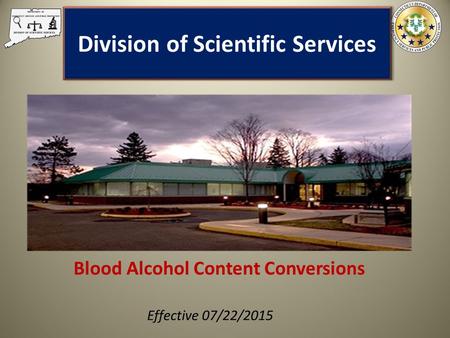 Division of Scientific Services Blood Alcohol Content Conversions Effective 07/22/2015.