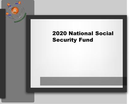 2020 National Social Security Fund. The need for NSSF We need to develop a culture of saving Severe inequality and high unemployment The need to improve.