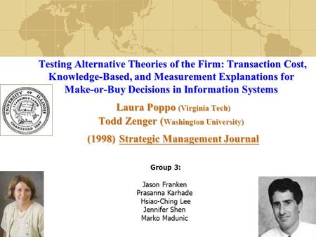 1 Testing Alternative Theories of the Firm: Transaction Cost, Knowledge-Based, and Measurement Explanations for Make-or-Buy Decisions in Information Systems.