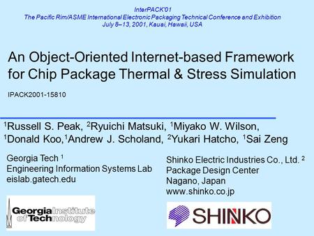 An Object-Oriented Internet-based Framework for Chip Package Thermal & Stress Simulation IPACK2001-15810 Shinko Electric Industries Co., Ltd. 2 Package.