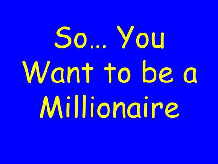 So… You Want to be a Millionaire. How can someone live on minimum wage?????