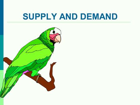 SUPPLY AND DEMAND. DEMAND CURVE QUANTITY 0 D D Price Quantity PRICE.