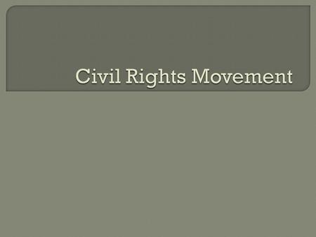  Despite Constitutional Amendments 13-15 African Americans did not experience the same treatment as whites Segregated schools, hospitals, restaurants,