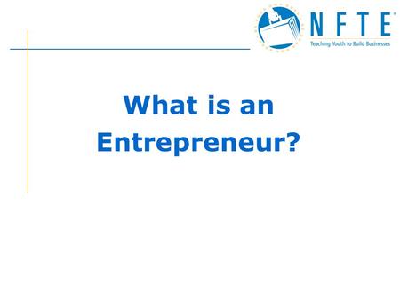 What is an Entrepreneur?. Could you connect the 9 dots with 4 connecting lines ? Don’t lift your writing instrument off the paper! Brain Teaser.