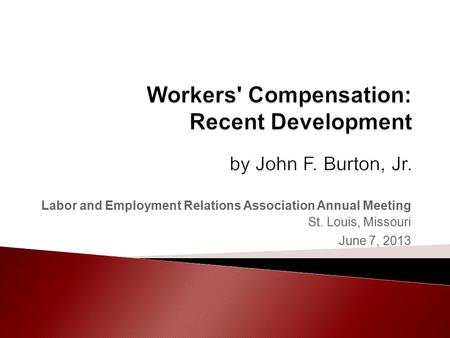 Labor and Employment Relations Association Annual Meeting St. Louis, Missouri June 7, 2013.