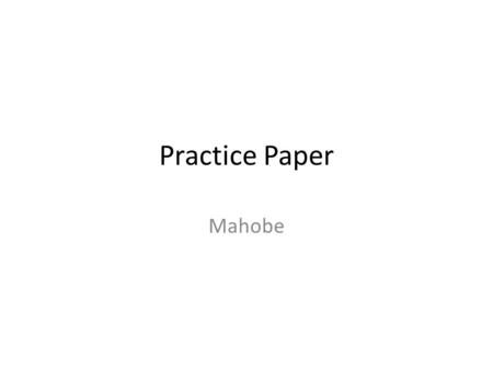 Practice Paper Mahobe. Question One Tayla and Naomi travel separately from Mathemahoe to Graftown. Graftown is 240km from Graftown. The graph below shows.