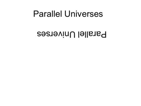 Parallel Universes. Level 1: Regions Beyond Cosmic Horizon – 1. The universe is infinitely big and contains matter at roughly the same distribution (as.