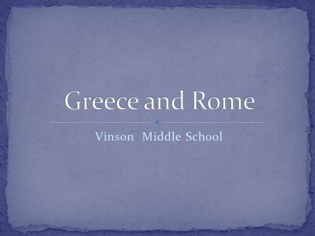 Vinson Middle School. She was born full grown out of the head of Zeus. She taught man to use tools and taught his wife to spin and weave. She was the.