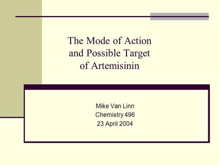 The Mode of Action and Possible Target of Artemisinin