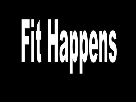 Fit Happens.