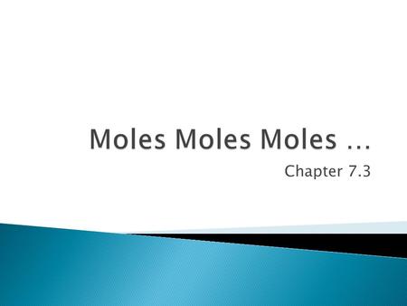 Chapter 7.3.  How do we use these?  These indicate which of the elements make up a substance.  These also indicate the number of ions or atoms that.