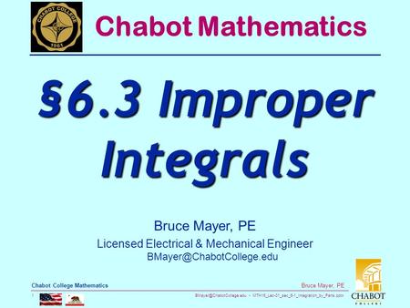 MTH16_Lec-01_sec_6-1_Integration_by_Parts.pptx 1 Bruce Mayer, PE Chabot College Mathematics Bruce Mayer, PE Licensed Electrical.