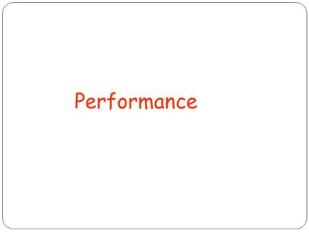 Performance.