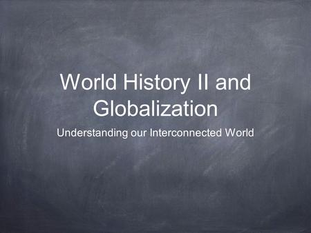 World History II and Globalization