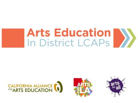 Cristina Pacheco Arts for L.A. Talia Gibas Arts for All Sibyl O’Malley California Alliance for Arts Education.