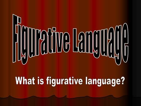 What is figurative language?