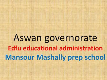 Aswan governorate Edfu educational administration Mansour Mashally prep school.