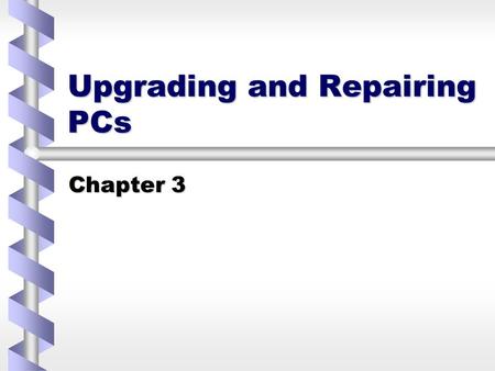 Upgrading and Repairing PCs