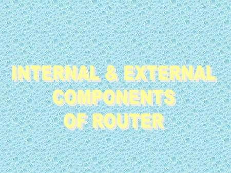 1. 2 Router is a device which makes communication between two or more networks present in different geographical locations. Routers are data forwarding.