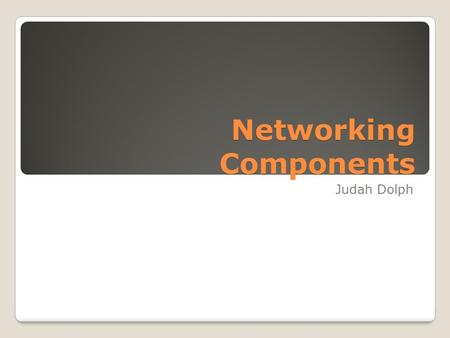 Networking Components