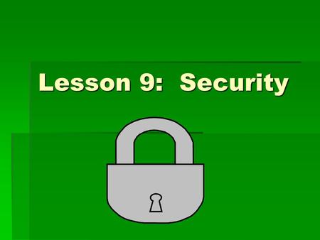 Lesson 9: Security. Objectives  Calculate shrinkage based on merchandise book value and physical inventory counts  Give examples of internal and external.