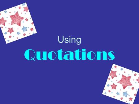 Using Quotations. Direct Quotes A direct quote is an exact, word for word copy of the original source. For example, “In a paper analyzing primary sources.