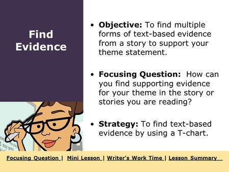 Focusing Question Focusing Question | Mini Lesson | Writer’s Work Time | Lesson SummaryMini Lesson Writer’s Work Time Lesson Summary Objective: To find.