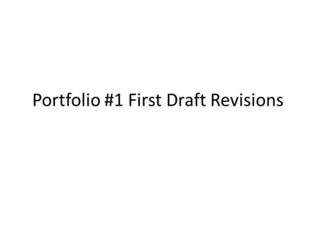 Portfolio #1 First Draft Revisions. Turnitin.com Ms. Vanden Branden Class IDs Period 2 – 7051457 Period 3 – 7051452 Period 4 – 7051454 Period 5 – 7051460.